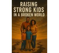 Raise Them Strong - So You Don’t Have to Repair Them Later.”