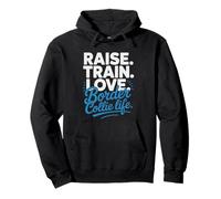Raise Train Love Border Collie Life Dog Mom Identity Owner Pullover Hoodie