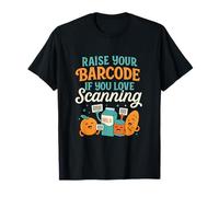 Raise Your Barcode If You Love Scanning Retail Humor T-Shirt