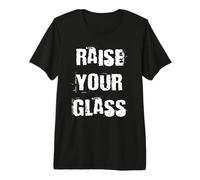 Raise Your Glass Toast Premium T-Shirt