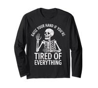 Raise Your Hand If You're Tired of Everything, Sarcastic Long Sleeve T-Shirt