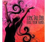Raise Your Hands by Long Tall Deb (2013-03-05)