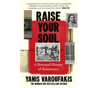 Raise Your Soul : A Personal History of Resistance