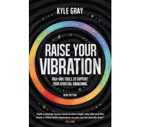 Raise Your Vibration (New Edition) : High-Vibe Tools to Support Your Spiritual Awakening