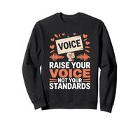 Raise Your Voice Not Your Standards Women's Equality Sweatshirt