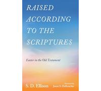 Raised according to the Scriptures: Easter in the Old Testament