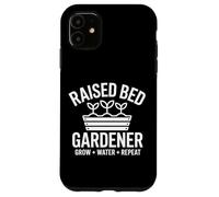 Raised Bed Gardener Grow Water Repeat Homegrown Vegetables Case for iPhone 11