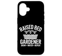 Raised Bed Gardener Grow Water Repeat Homegrown Vegetables Case for iPhone 16