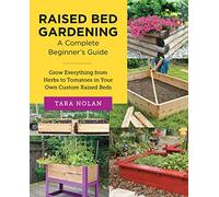 Raised Bed Gardening: A Complete Beginner's Guide