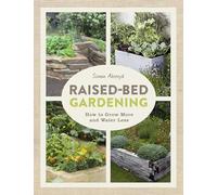Raised-Bed Gardening: How to Grow More in Less Space
