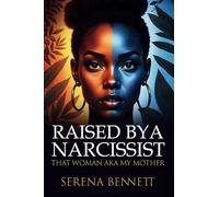 Raised By a Narcissist: That Woman aka My Mother
