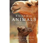 Raised by Animals: The Surprising New Science of Animal Family Dynamics