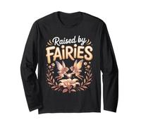 Raised by Fairies Fairy Fairycore Magic Long Sleeve T-Shirt