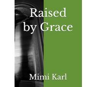 Raised by Grace: Broken by life. Carried by grace