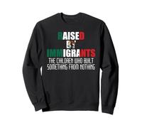Raised By Immigrants Mexican American Immigration Rights USA Sweatshirt