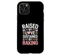 Raised By Love Sustained By Baking Baker Quote Case for iPhone 11 Pro