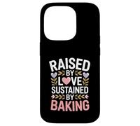 Raised By Love Sustained By Baking Baker Quote Case for iPhone 14 Pro