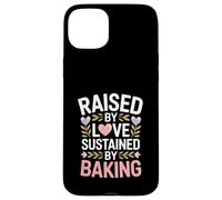 Raised By Love Sustained By Baking Baker Quote Case for iPhone 15 Plus