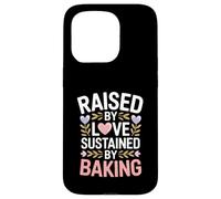 Raised By Love Sustained By Baking Baker Quote Case for iPhone 15 Pro