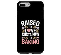 Raised By Love Sustained By Baking Baker Quote Case for iPhone 7 Plus/8 Plus
