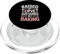 Raised By Love Sustained By Baking Baker Quote PopSockets PopGrip for MagSafe