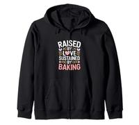 Raised By Love Sustained By Baking Baker Quote Zip Hoodie