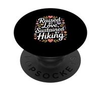 Raised By Love Sustained By Hiking Quote PopSockets Adhesive PopGrip