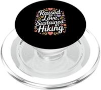 Raised By Love Sustained By Hiking Quote PopSockets PopGrip for MagSafe