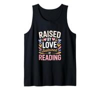 Raised by Love Sustained by Reading Quote Tank Top
