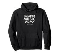 Raised by Music on TV Pullover Hoodie