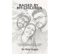 Raised By My Children: learning to break patterns, reclaim myself, and rebuild connection