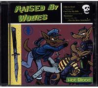 Raised By Wolves - Hot Blood