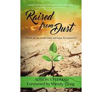 Raised from Dust: Poems of our world today and hope for tomorrow