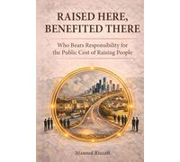 Raised Here, Benefited There: Who Bears Responsibility for the Public Cost of Raising People