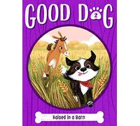 Raised in a Barn: Volume 2 (Good Dog)