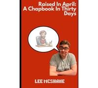 Raised In April: A Chapbook In Thirty Days