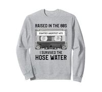 Raised in the 80s. Hose water. Cassette Tape funny Retro Sweatshirt