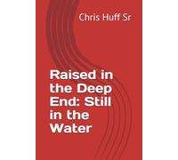 Raised in the Deep End: Still in the Water: How I Learned to Let Go, Trust God, and Break the Cycle