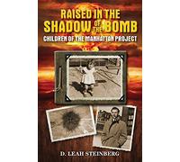 Raised in the Shadow of the Bomb: Children of the Manhattan Project
