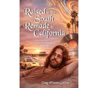 Raised in the South, Remade in California: Explorations From the World that Made Me