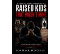 Raised Kids That Wasn't Mine: The Shocking Truth Behind a 19-Year Marriage Built on Lies