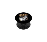 Raised on a Border Collie Herding Dog Lover Owner PopSockets Adhesive PopGrip
