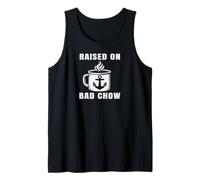 Raised On Bad Chow Veteran Old Sailor Humor Dad Grandpa Tank Top