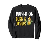 Raised On Corn & Jesus Christian Corn Farmer Sweet Corn Sweatshirt