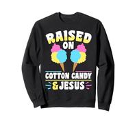Raised on Cotton Candy and Jesus Christian Faith Sweatshirt