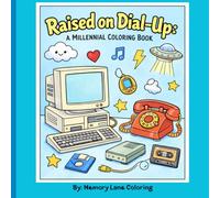 Raised on Dial-Up: A Millenial Coloring Book
