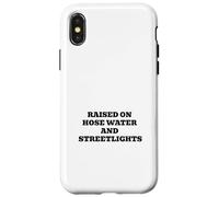 Raised On Hose Water And Streetlights Case for iPhone X/XS