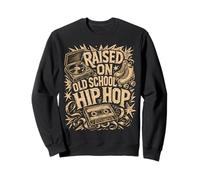 Raised On Old School Hip Hop Retro Music Culture Sweatshirt