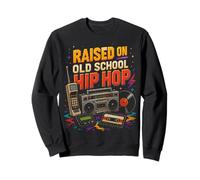 Raised On Old School Hip Hop Retro Music Culture Sweatshirt