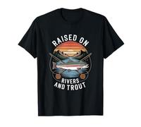 Raised On Rivers and Trout Fly Fishing Angler T-Shirt